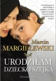 urodzilam-dziecko-szejka-autor-marcin-margielewski