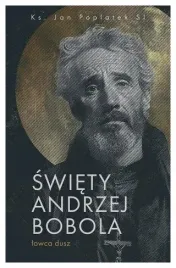swiety-andrzej-bobola-lowca-dusz-jan-poplatek