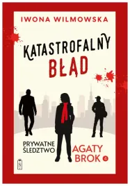 katastrofalny-blad-prywatne-sledztwo-agaty-brok-tom-4-wyd-2025-iwona