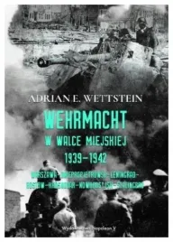 wettstein-wehrmacht-w-walce-miejskiej-1939-1942