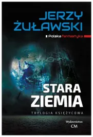 stara-ziemia-trylogia-ksiezycowa-jerzy-zulawski