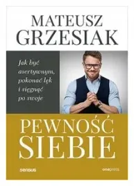 pewnosc-siebie-jak-byc-asertywnym-m-grzesiak