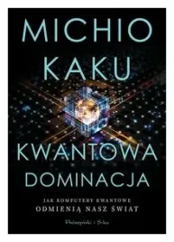kwantowa-dominacja-michio-kaku