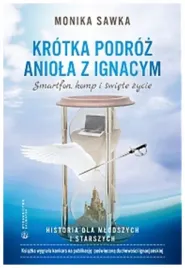 krotka-podroz-aniola-z-ignacym-monika-sawka