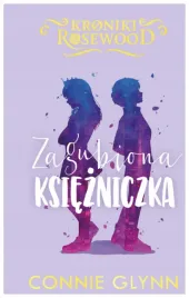 zagubiona-ksiezniczka-kroniki-rosewood-tom-3