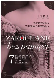 zakochane-bez-pamieci-siedem-prawdziwych-weronika-wierzchowska