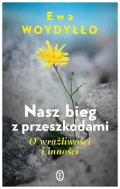nasz-bieg-z-przeszkodami-o-wrazliwosci-i-innosci-ewa-woydyllo-osiatynska
