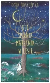kto-spelnia-marzenia-w-lesie-dora-roslonska