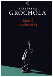 zranic-marionetke-katarzyna-grochola