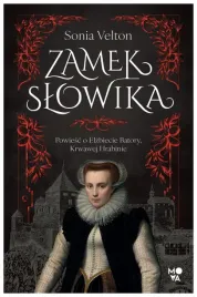 zamek-slowika-powiesc-o-elzbiecie-batory