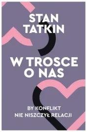 w-trosce-o-nas-by-konflikt-nie-niszczyl-relacji-stan-tatkin