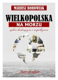 wielkopolska-na-morzu-mariusz-borowiak