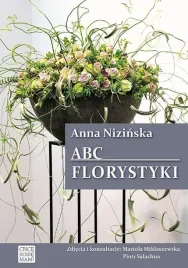 abc-florystyki-anna-nizinska-bukieciarstwo-wydanie-ii-florystyka-podrecznik