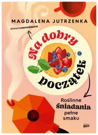 na-dobry-poczatek-roslinne-sniadania-m-jutrzenka