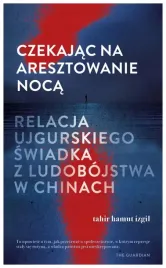 czekajac-na-aresztowanie-noca-tahir-hamut-izgil