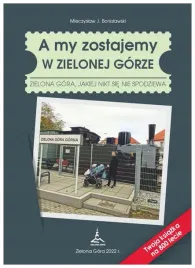 a-my-zostajemy-w-zielonej-gorze-mieczyslaw-j