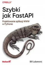 szybki-jak-fastapi-projektowanie-aplikacji-www-bill-lubanovic