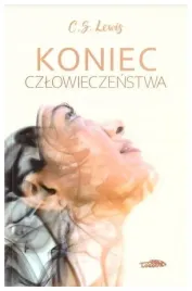 koniec-czlowieczenstwa-clive-staples-lewis