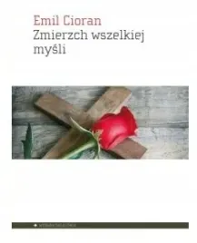 zmierzch-wszelkiej-mysli-emil-cioran