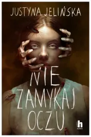 nie-zamykaj-oczu-justyna-jelinska