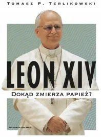leon-xiv-dokad-zmierza-papiez-tomasz-terlikowski