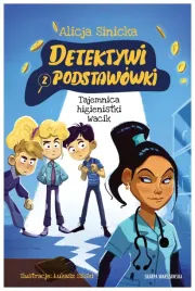 detektywi-z-podstawowki-tajemnica-higienistki-alicja-sinicka