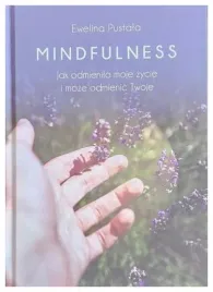 mindfulness-jak-odmienilo-moje-zycie-i-moze