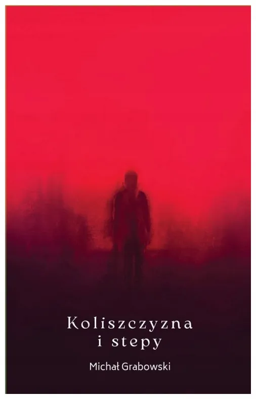 koliszczyzna-i-stepy-michal-grabowski