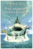 trzy-stygmaty-palmera-eldritcha-philip-k-dick