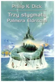trzy-stygmaty-palmera-eldritcha-philip-k-dick