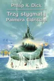 trzy-stygmaty-palmera-eldritcha-philip-k-dick-stan-nowy