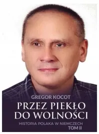 przez-pieklo-do-wolnosci-t-2-historia-polaka-
