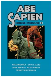 mroczne-i-straszliwe-abe-sapien-tom-1