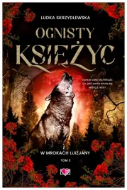 ognisty-ksiezyc-tom-3-ludka-skrzydlewska