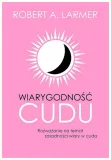 wiarygodnosc-cudu-robert-a-larmer