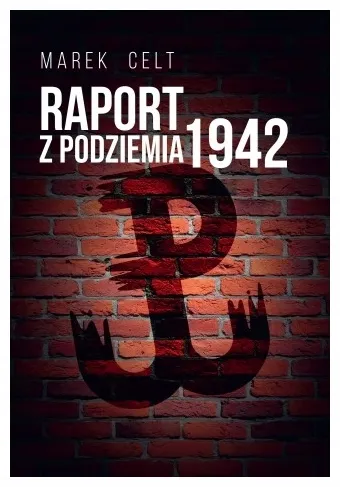 raport-z-podziemia-1942-celt-marek