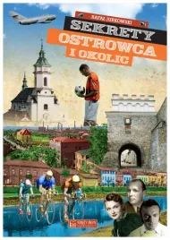 sekrety-ostrowca-i-okolic-sekrety-jurkowski-rafal