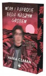 mchy-i-paprocie-beda-naszym-grobem-hanna-czaban