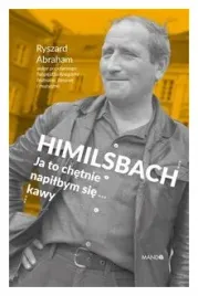 himilsbach-ja-to-chetnie-napilbym-sie-kawy-abraham