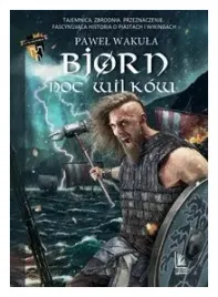bjorn-noc-wilkow-a-to-historia-tom-4-pawel-wakula