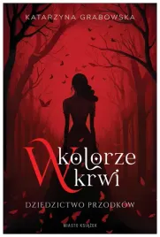 w-kolorze-krwi-dziedzictwo-przodkow-katarzyna-grabowska
