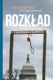 rozklad-o-niedemokracji-w-ameryce-piotr-tarczynski