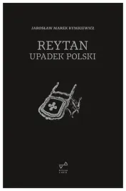 reytan-upadek-polski-jaroslaw-marek-rymkiewicz