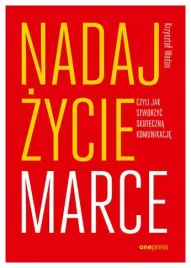 nadaj-zycie-marce-czyli-jak-stworzyc-skuteczna