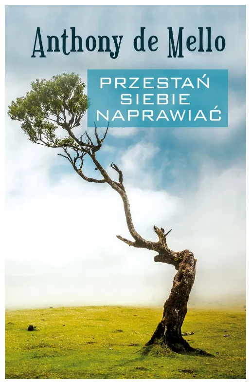 przestan-siebie-naprawiac-anthony-de-mello