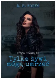 tylko-zywi-moga-umrzec-tessa-brown-tom-1
