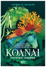 koanai-ostatnia-legenda-joanna-w-gajzler