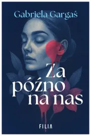 za-pozno-na-nas-gabriela-gargas