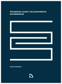 akceptacja-ryzyka-i-jej-prawnokarne-konsekwencje