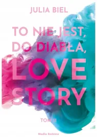 to-nie-jest-do-diabla-love-story-t2-julia-biel